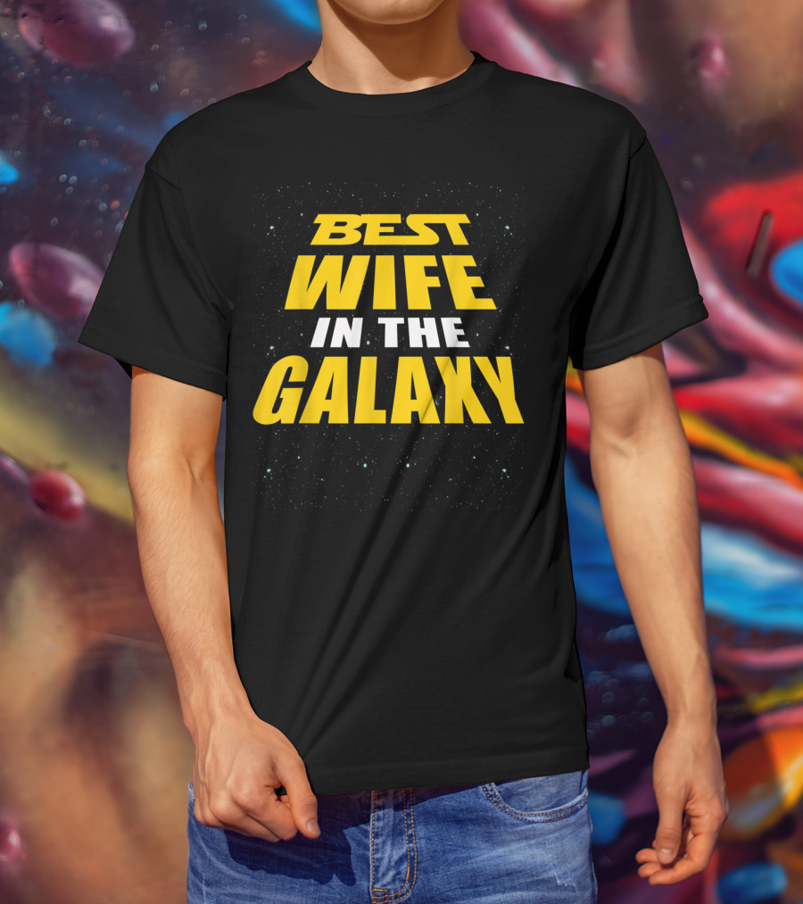 Best Wife In The Galaxy Funny Gift For Wife Star Wars Inspired T-Shirt
