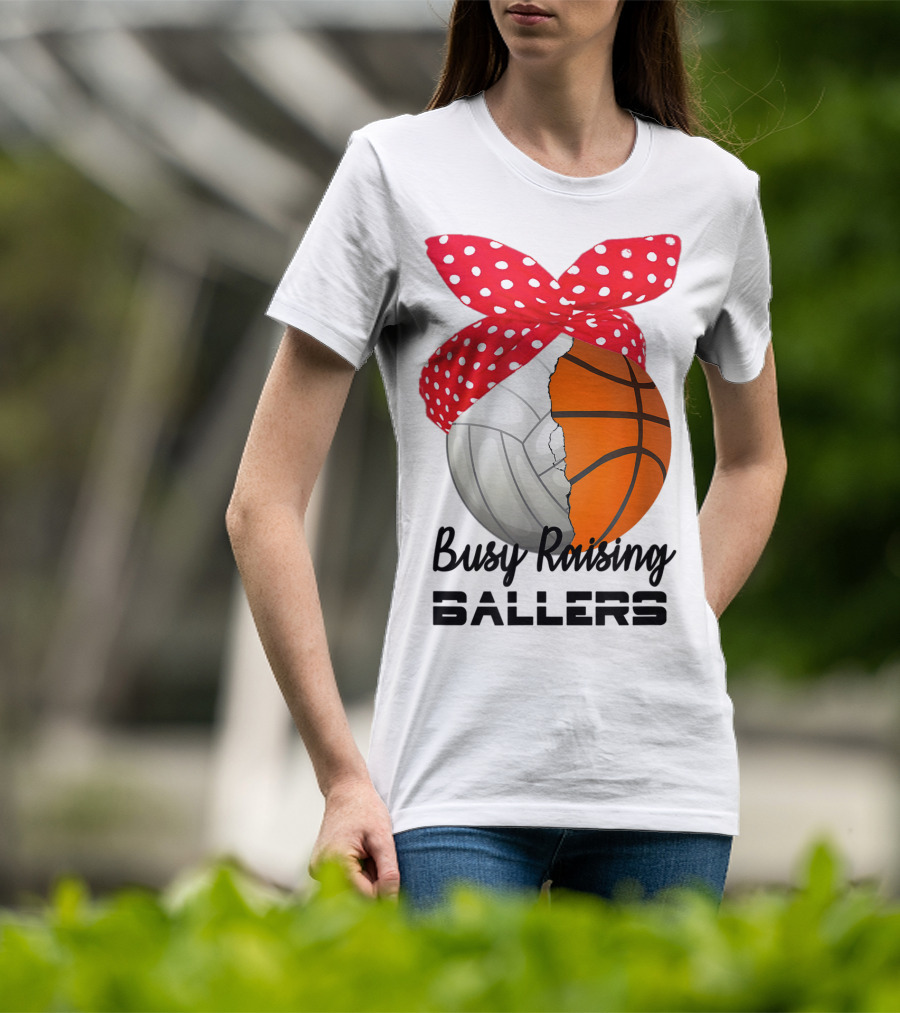 Busy Raising Ballers Basketball Volleyball Bandana T-Shirt