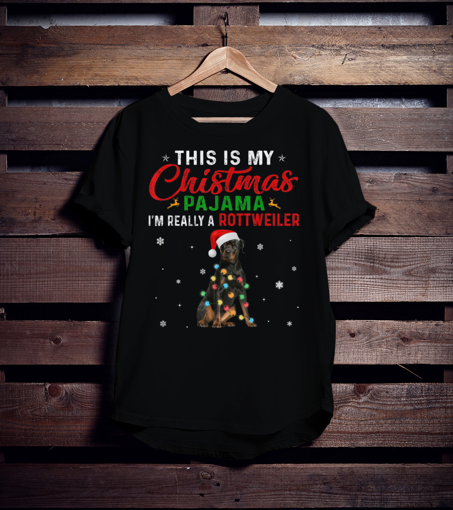 This Is My Christmas Pajama I'm Really A Rottweiler T-Shirt