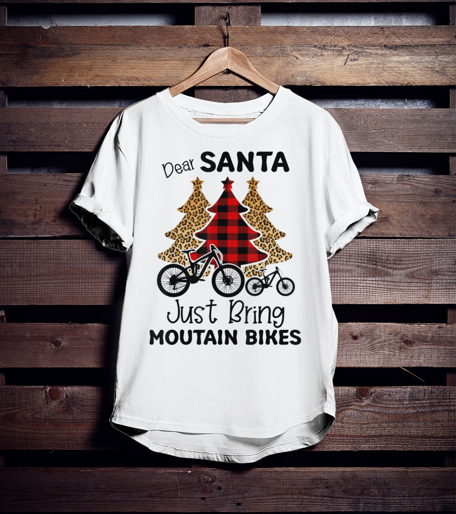 Dear Santa Just Bring Mountain Bikes Plaid And Leopard Trees T-Shirt