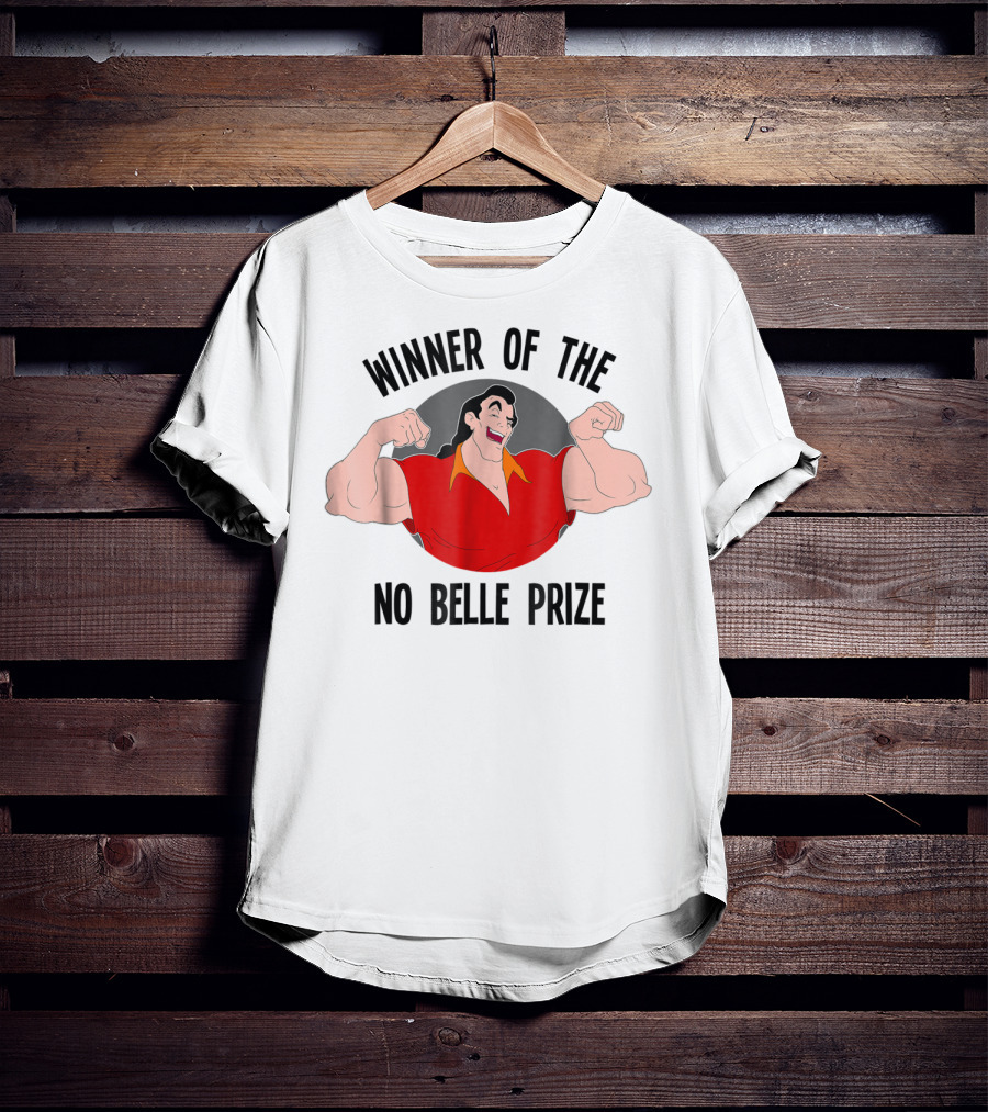 Winner Of The No Belle Prize Disney Beauty And The Beast Gaston T-Shirt