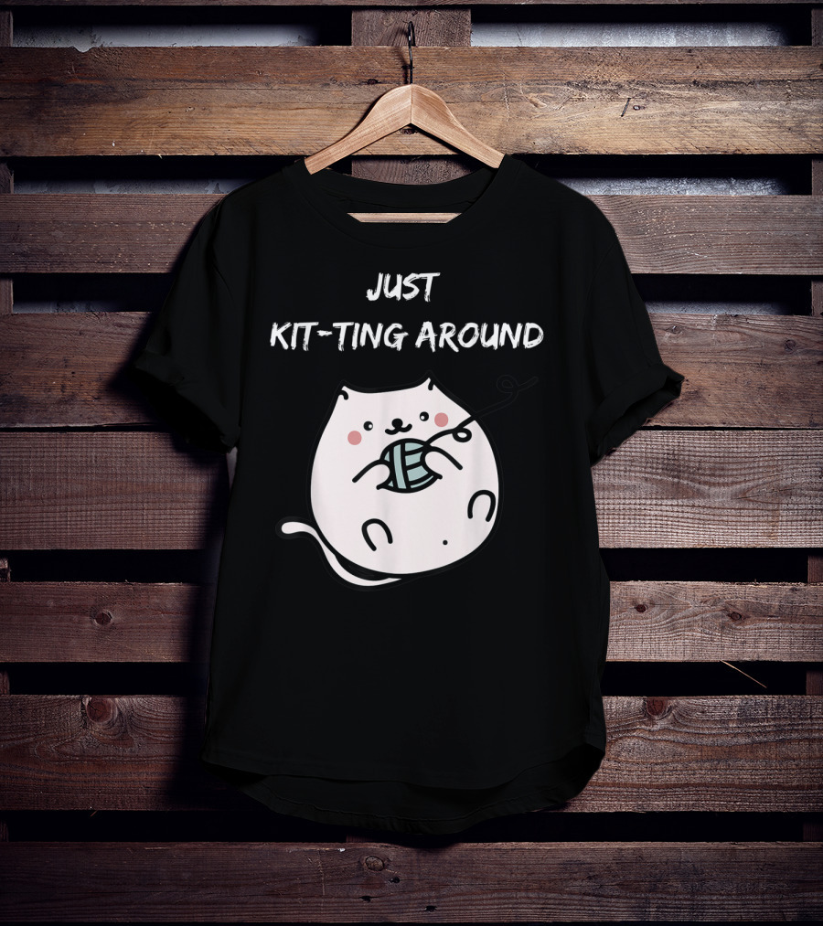 Just Kit-Ting Around Cute Cat Playing With Yarn T-Shirt