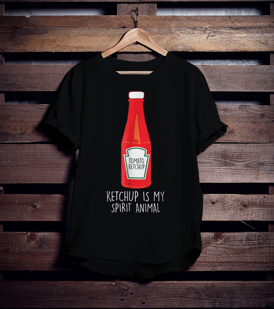 Tomato Ketchup Is My Spirit Animal Ketchup T-Shirt