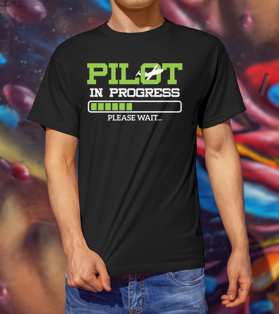 Pilot In Progress Please Wait Loading Bar Airplane T-Shirt