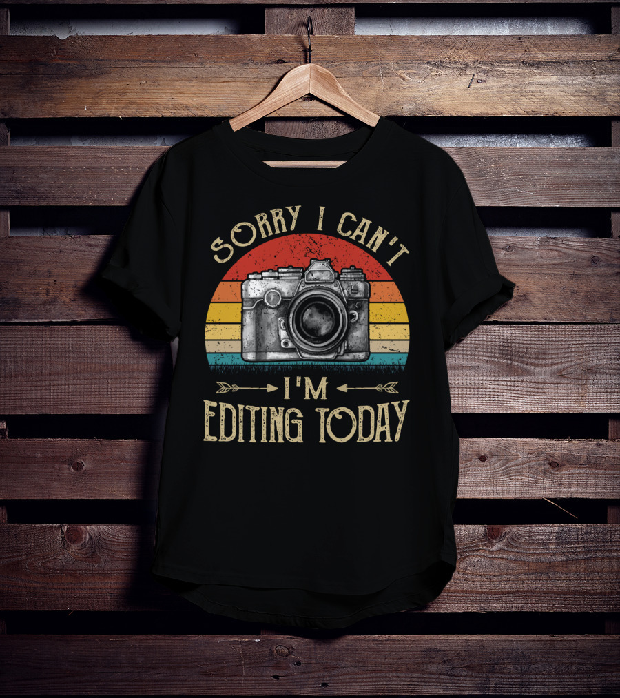 Sorry I Can't I'm Editing Today Retro Camera Vintage Photography T-Shirt