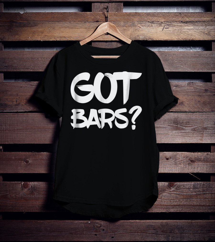 Got Bars Hip Hop MC Rapper T-Shirt
