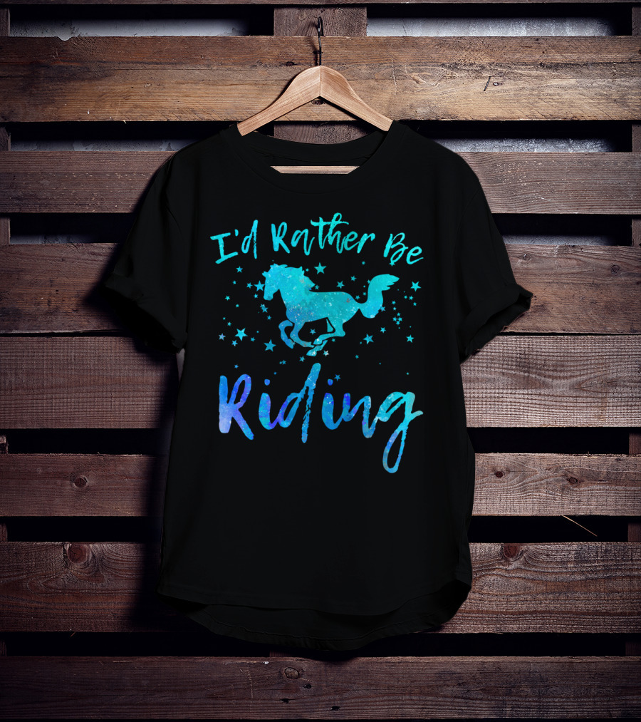 Horse Lover I'd Rather Be Riding With Stars And Galloping Horse T-Shirt
