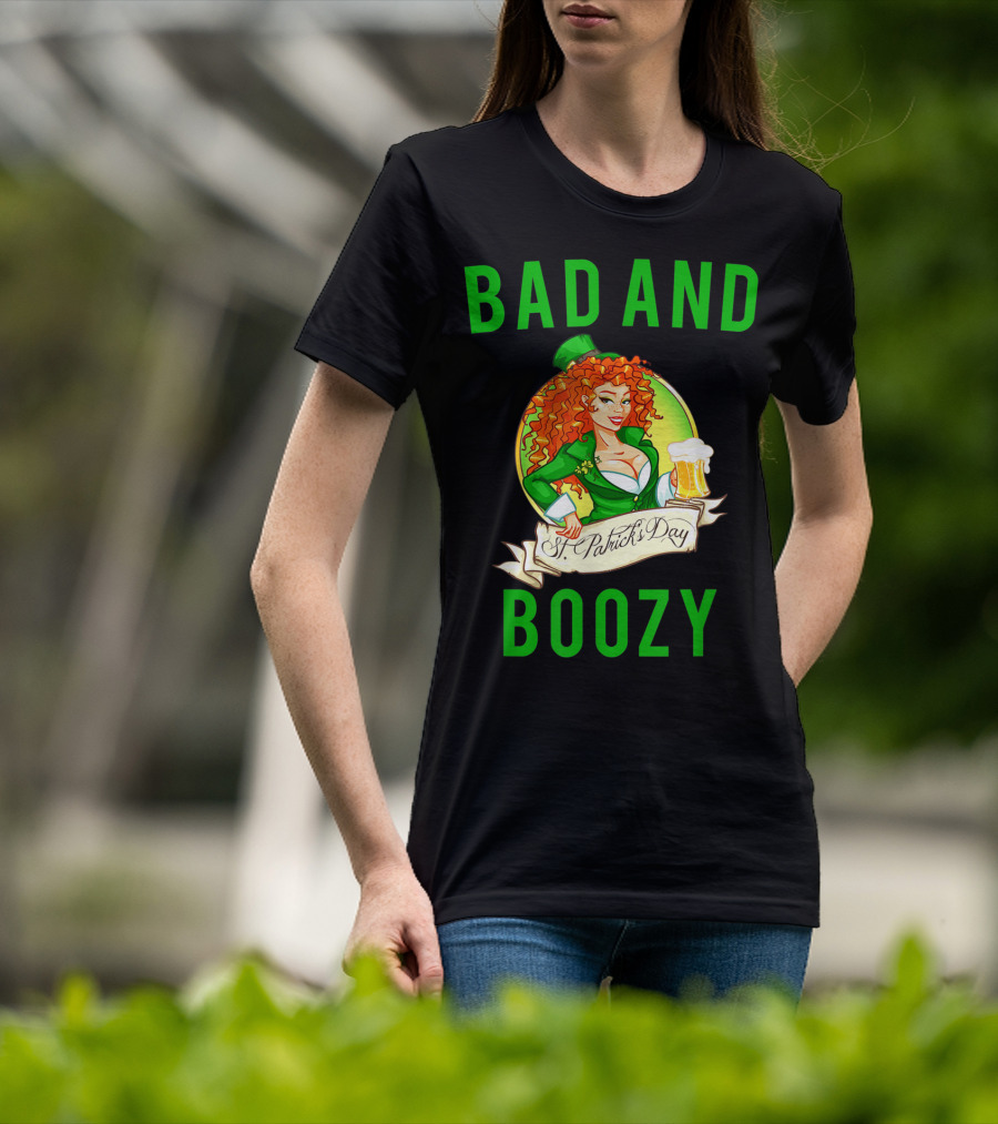 Bad And Boozy St Patricks Day T-Shirt