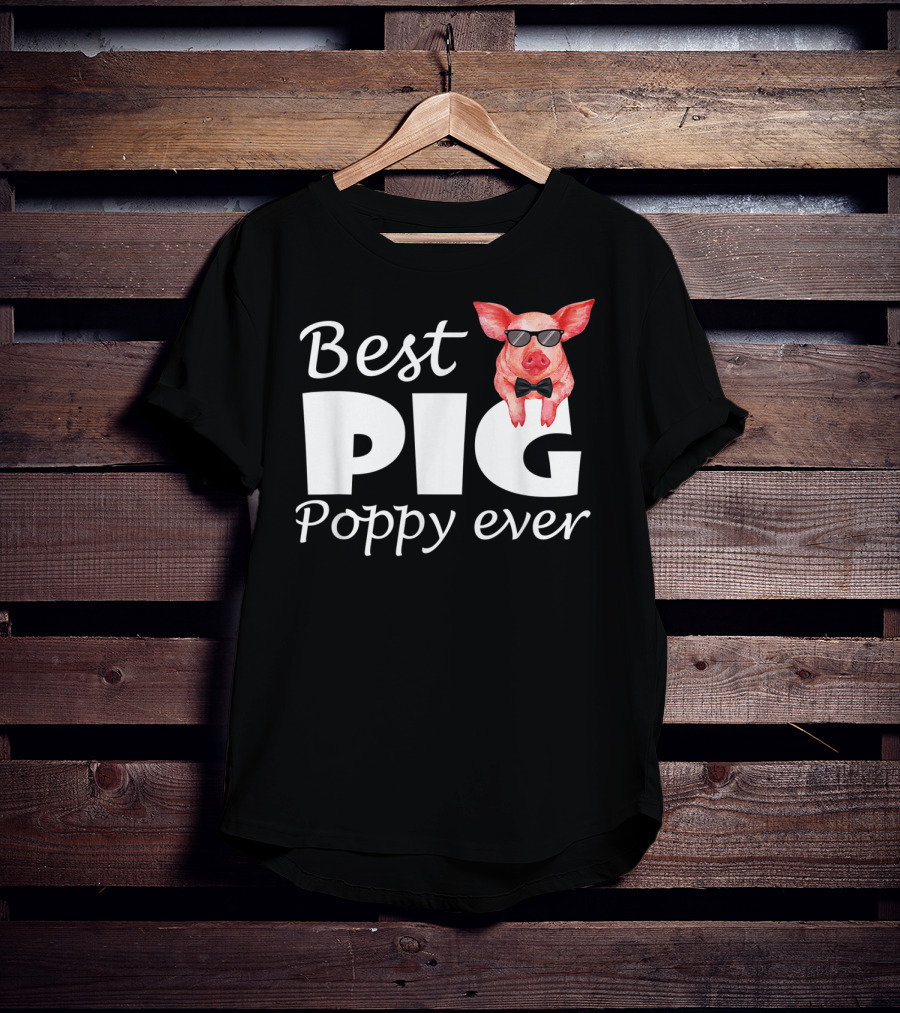 Best Pig Poppy Ever T-Shirt