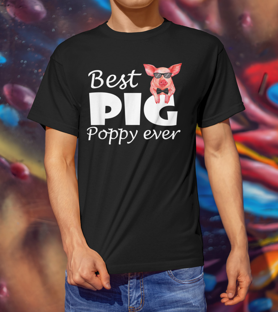 Best Pig Poppy Ever T-Shirt