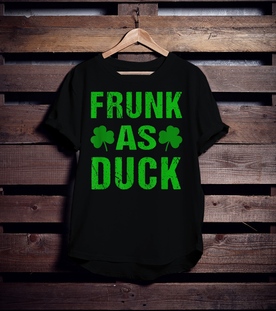 Frunk As Duck St Patrick Day Drinking With Shamrocks T-Shirt