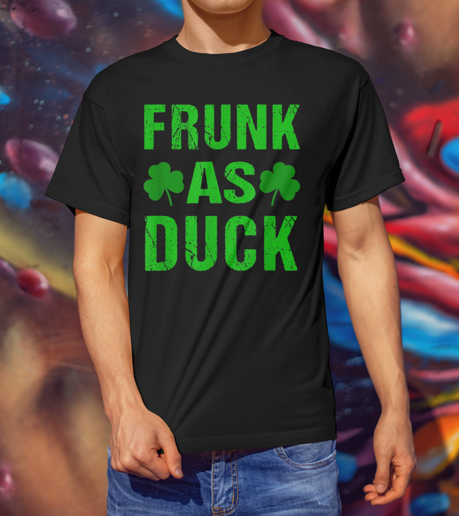 Frunk As Duck St Patrick Day Drinking With Shamrocks T-Shirt