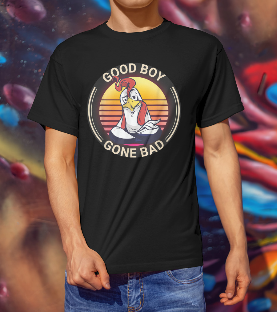 Good Boy Gone Bad Funny Farmer Chicken Farming Rooster T-Shirt