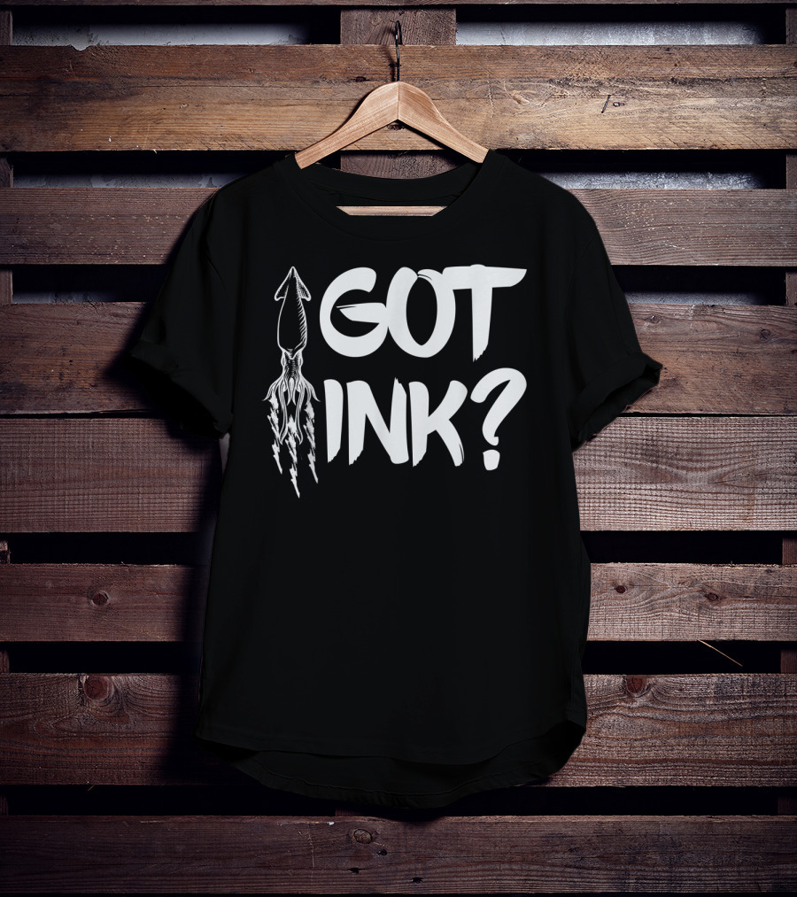 Got Ink Squid Tattoo Humor Pun Seafood T-Shirt