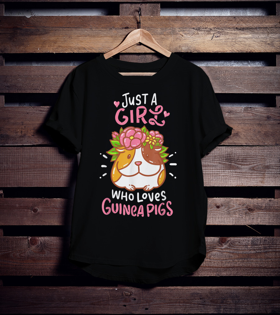 Just A Girl Who Loves Guinea Pigs Small Animal Rodent Pet T-Shirt