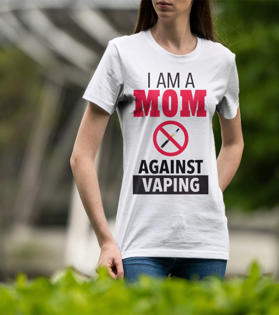 I Am A Mom Against Vaping No Smoking Symbol Anti Electronic T-Shirt