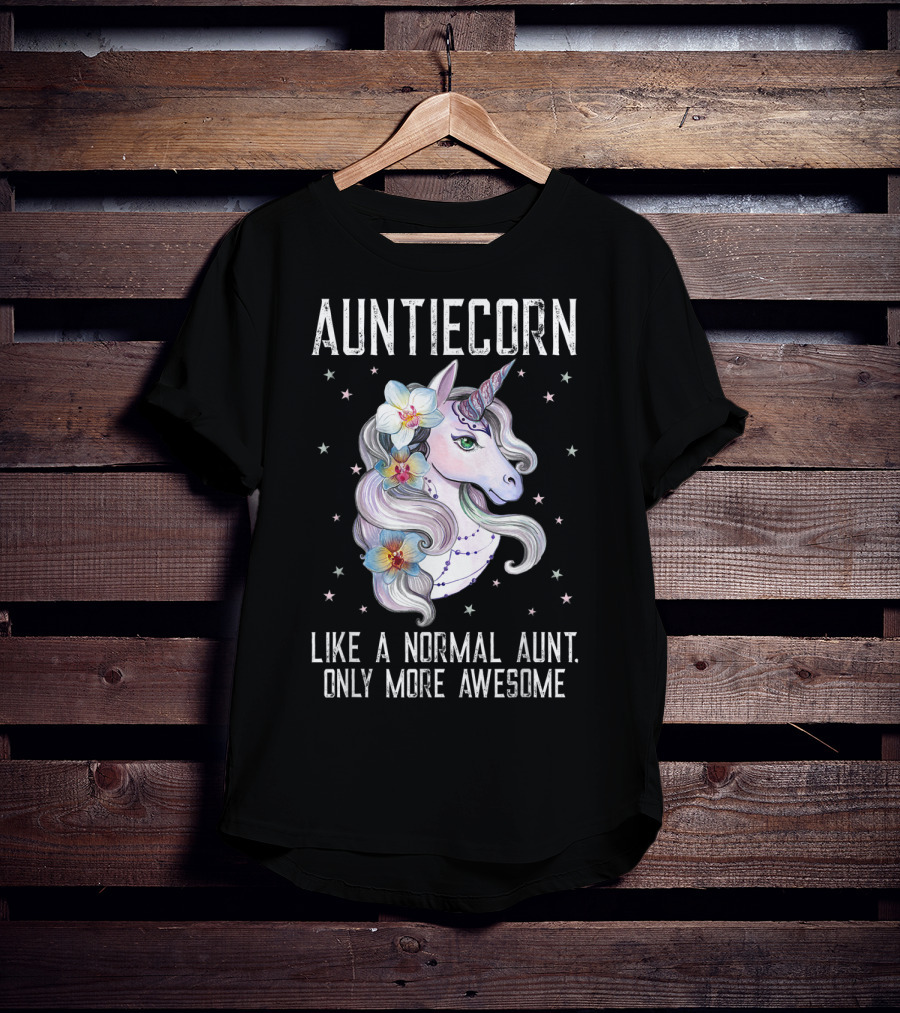 Auntiecorn Like A Normal Aunt Only More Awesome Cute Unicorn Lover T-Shirt