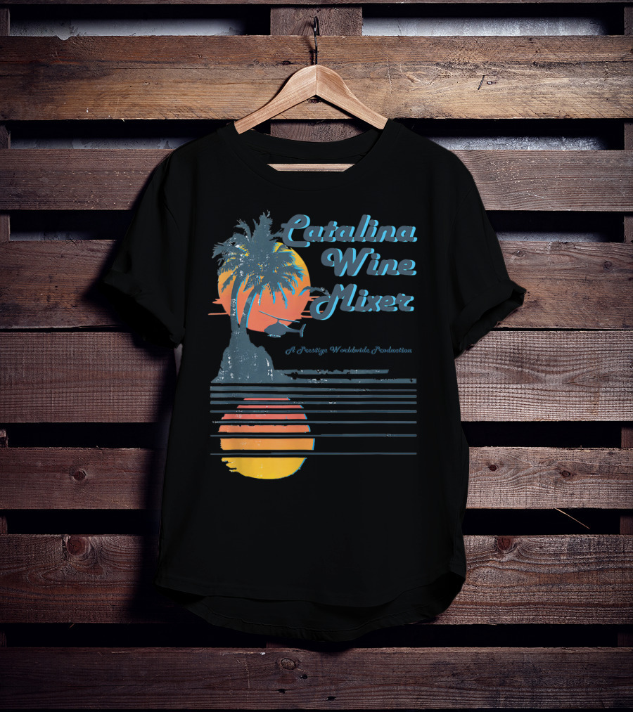 Catalina Wine Mixer A Prestige Worldwide Production T-Shirt