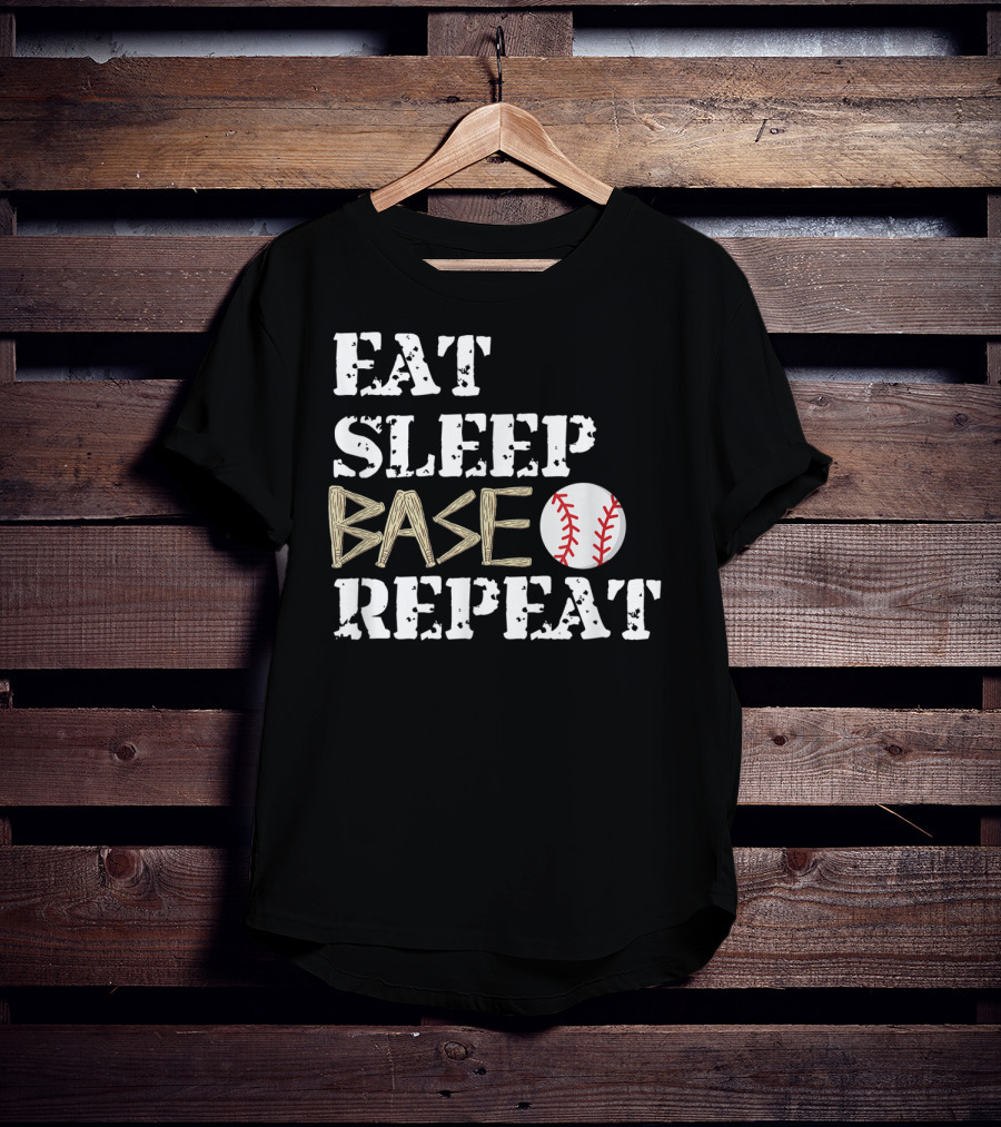 Eat Sleep Base Baseball Repeat For Fans Players T-Shirt