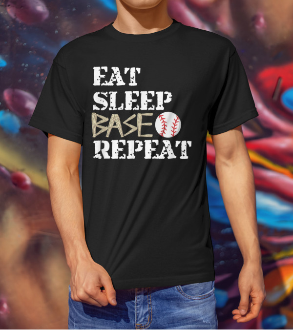Eat Sleep Base Baseball Repeat For Fans Players T-Shirt