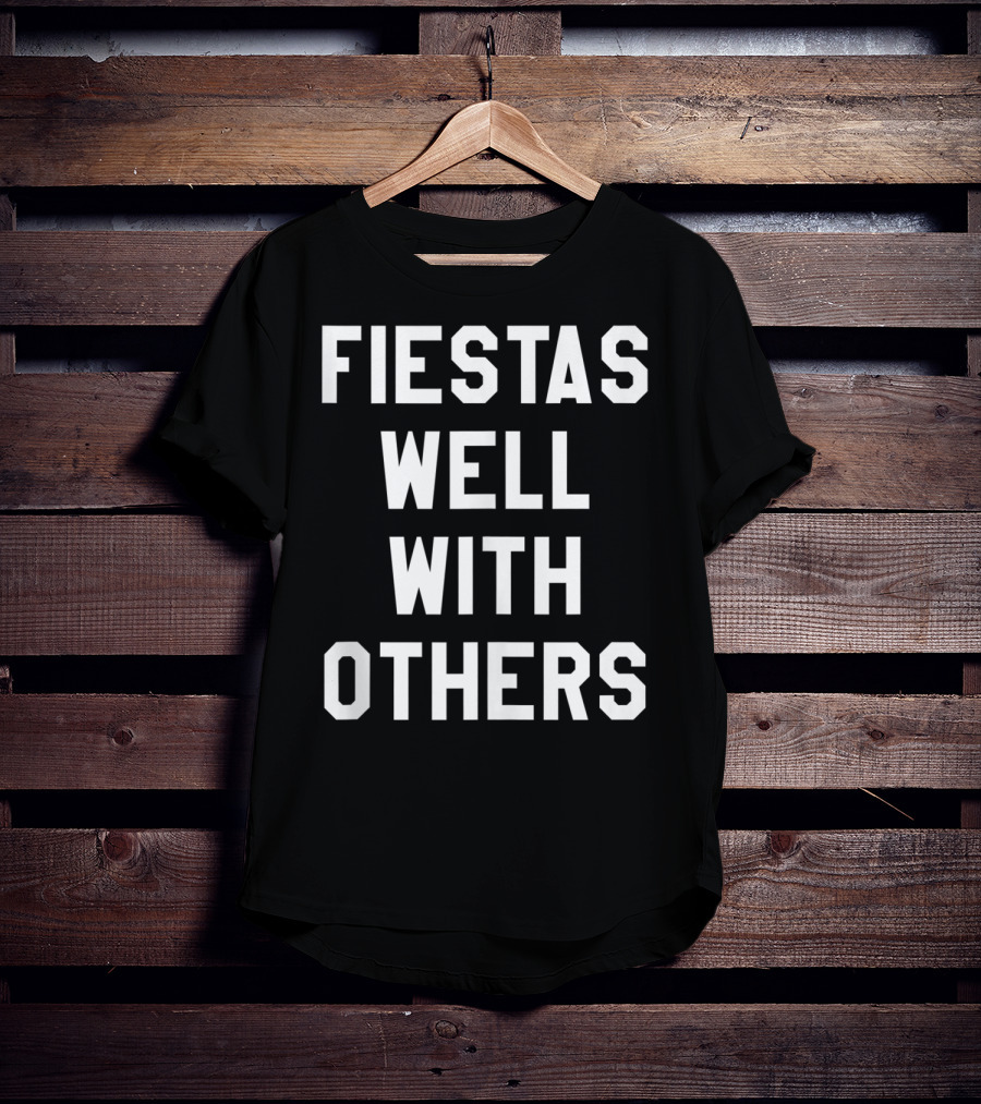 Fiestas Well With Others Bold Typography For Women T-Shirt