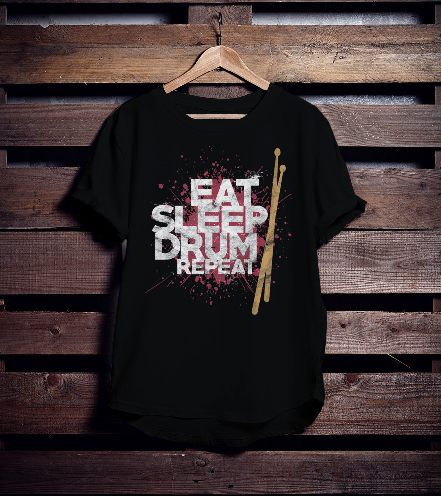 Eat Sleep Drum Repeat Drum Sticks Music T-Shirt