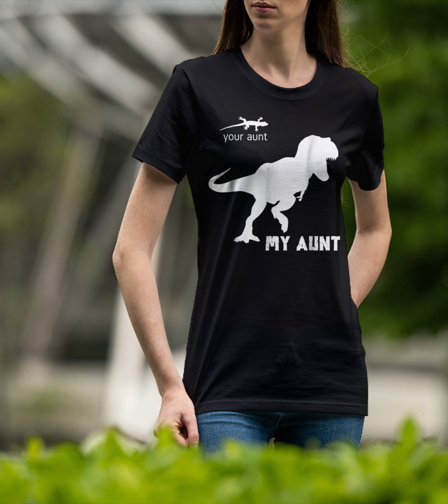 Your Aunt Lizard My Aunt Dinosaur T-Rex T-Shirt