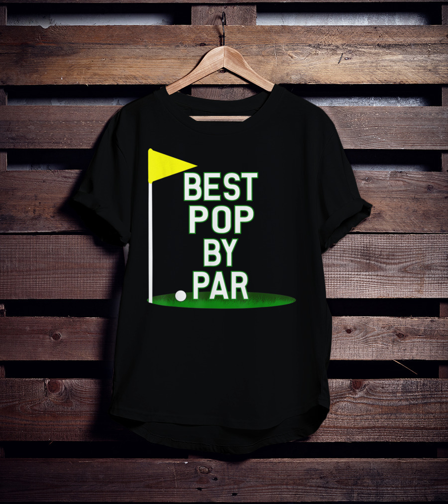 Best Pop By Par Funny Father's Day Golf Flag T-Shirt