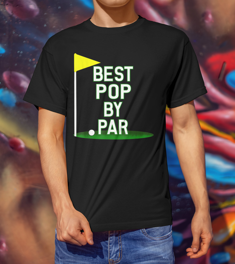 Best Pop By Par Funny Father's Day Golf Flag T-Shirt