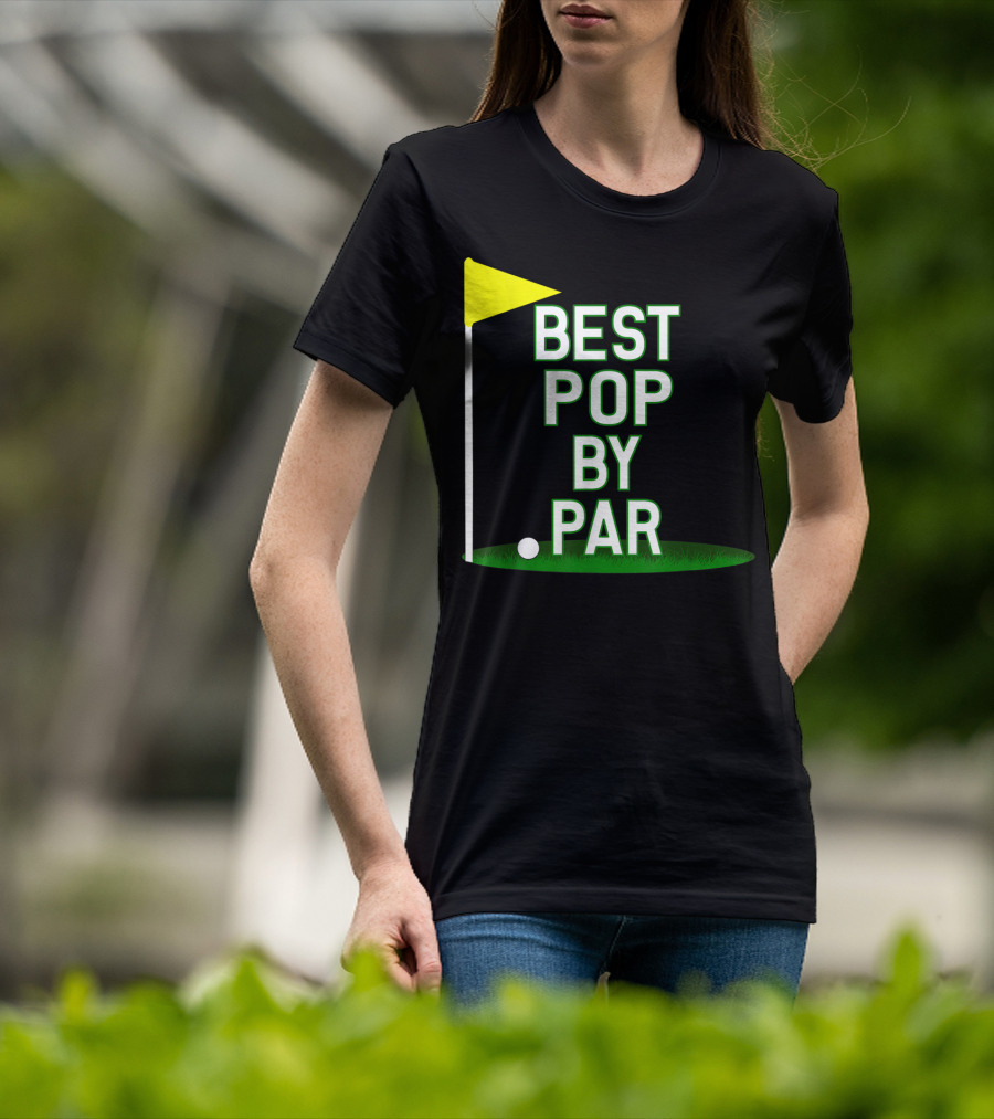 Best Pop By Par Funny Father's Day Golf Flag T-Shirt