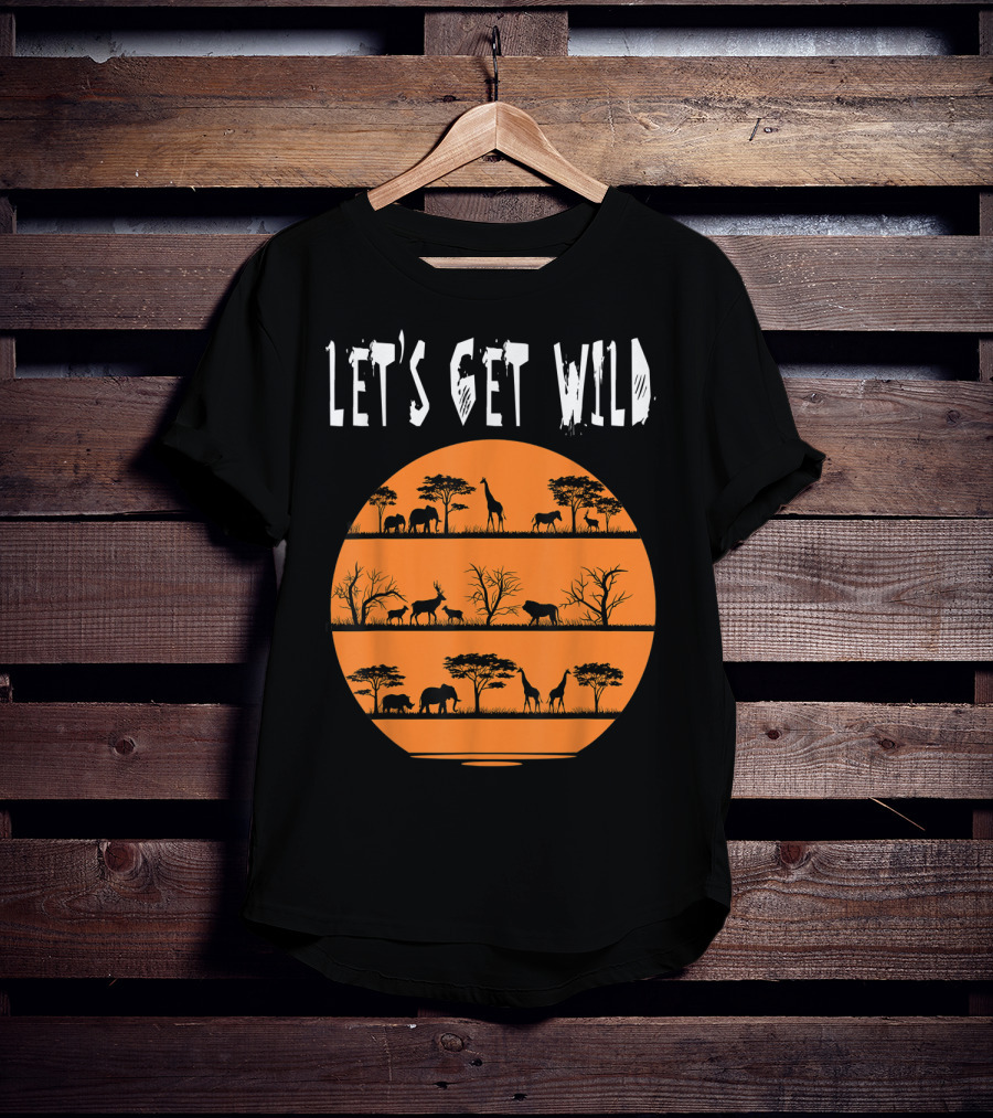 Let's Get Wild Safari Jungle Africa Animal T-Shirt