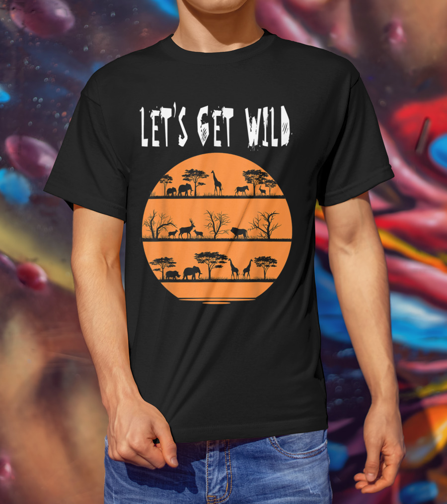 Let's Get Wild Safari Jungle Africa Animal T-Shirt