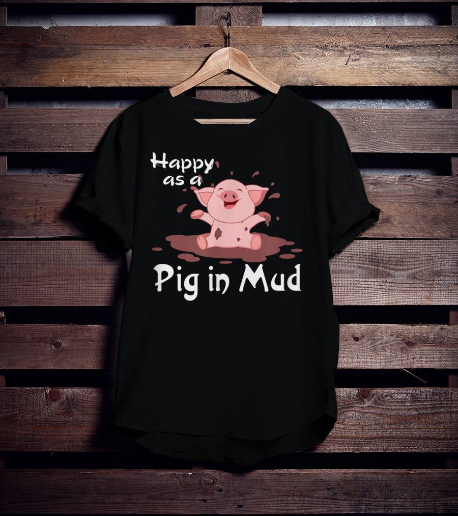 Happy As A Pig In Mud Playful Piggy In Splashes T-Shirt
