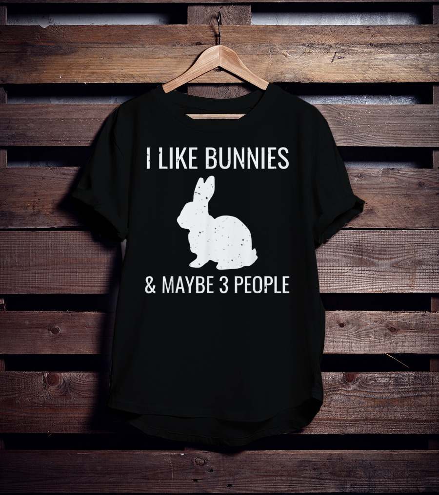 I Like Bunnies And Maybe 3 People Funny Introvert Bun T-Shirt