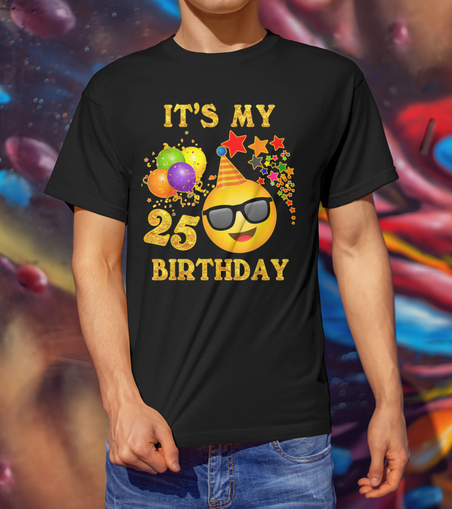 IT'S MY 25 BIRTHDAY Emoji Celebration With Balloons And Stars T-Shirt
