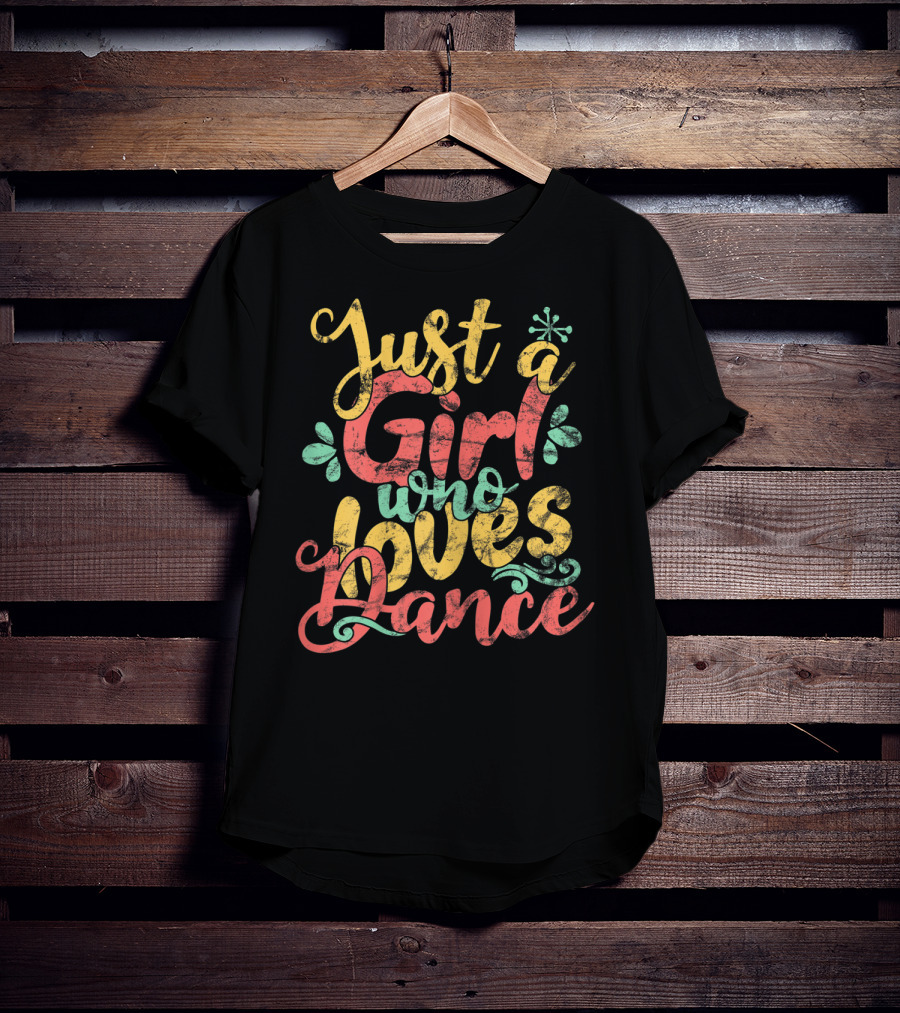 Just A Girl Who Loves Dance T-Shirt