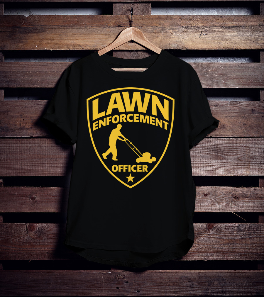 Lawn Enforcement Officer Dad Father's Day Badge Mowing T-Shirt