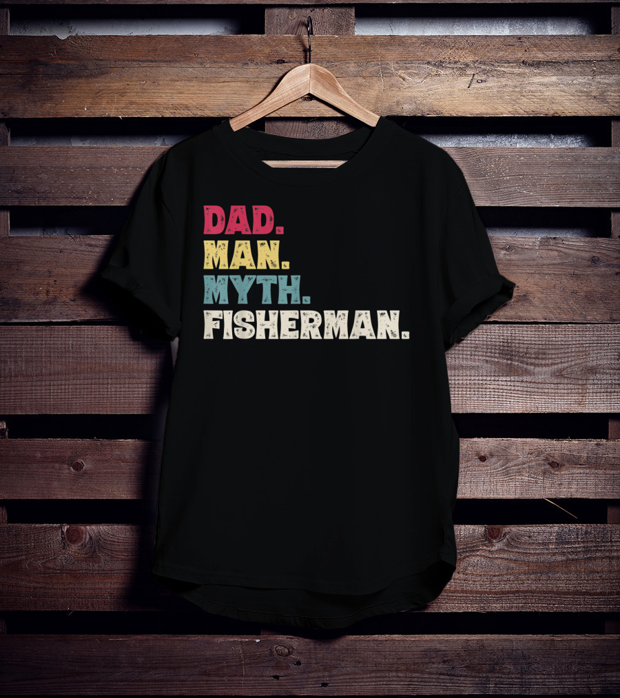 Dad Man Myth Fisherman Father's Day T-Shirt