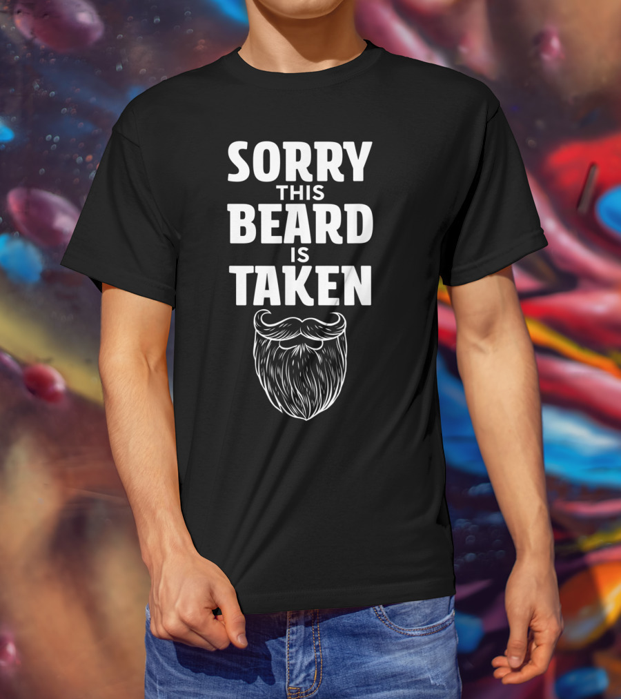 Sorry This Beard Is Taken Mens Valentines T-Shirt