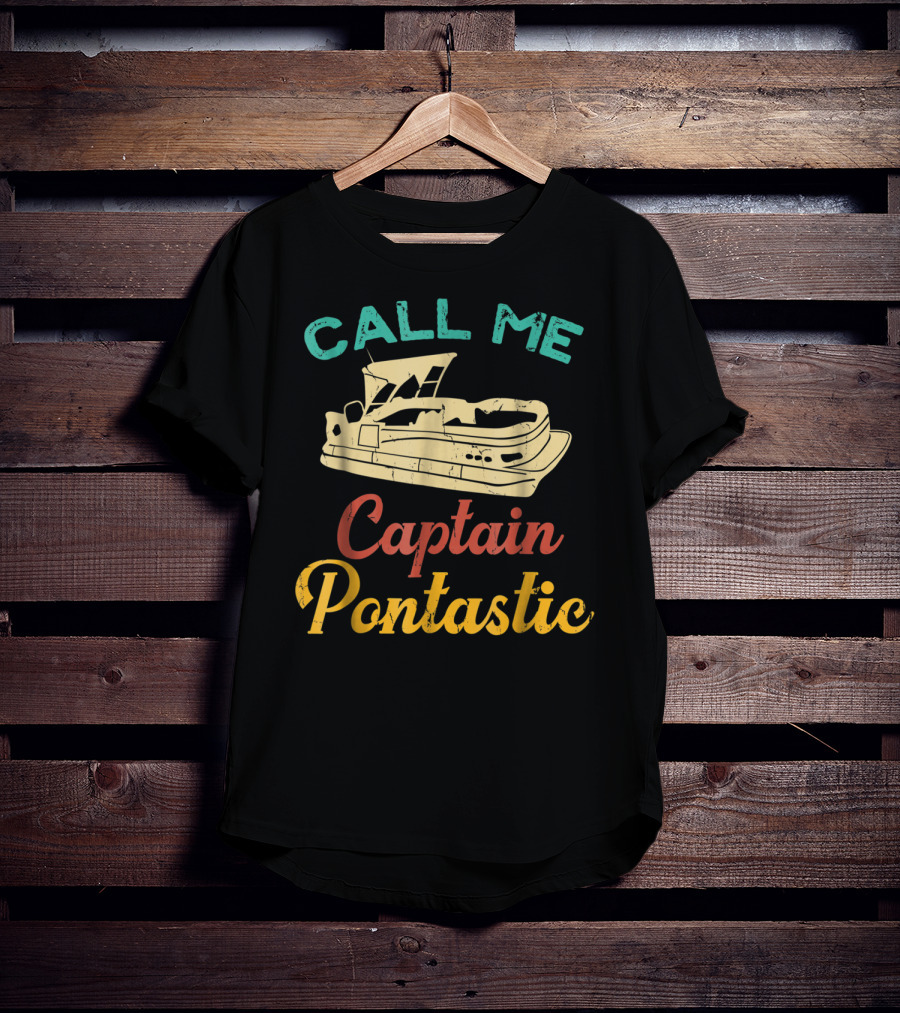 Call Me Captain Pontastic Pontoon Boat T-Shirt