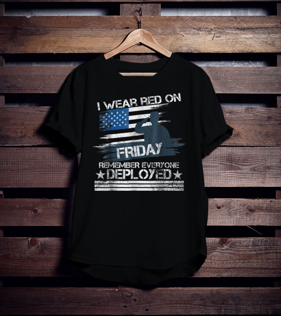 I Wear Red On Friday Remember Everyone Deployed Flag T-Shirt