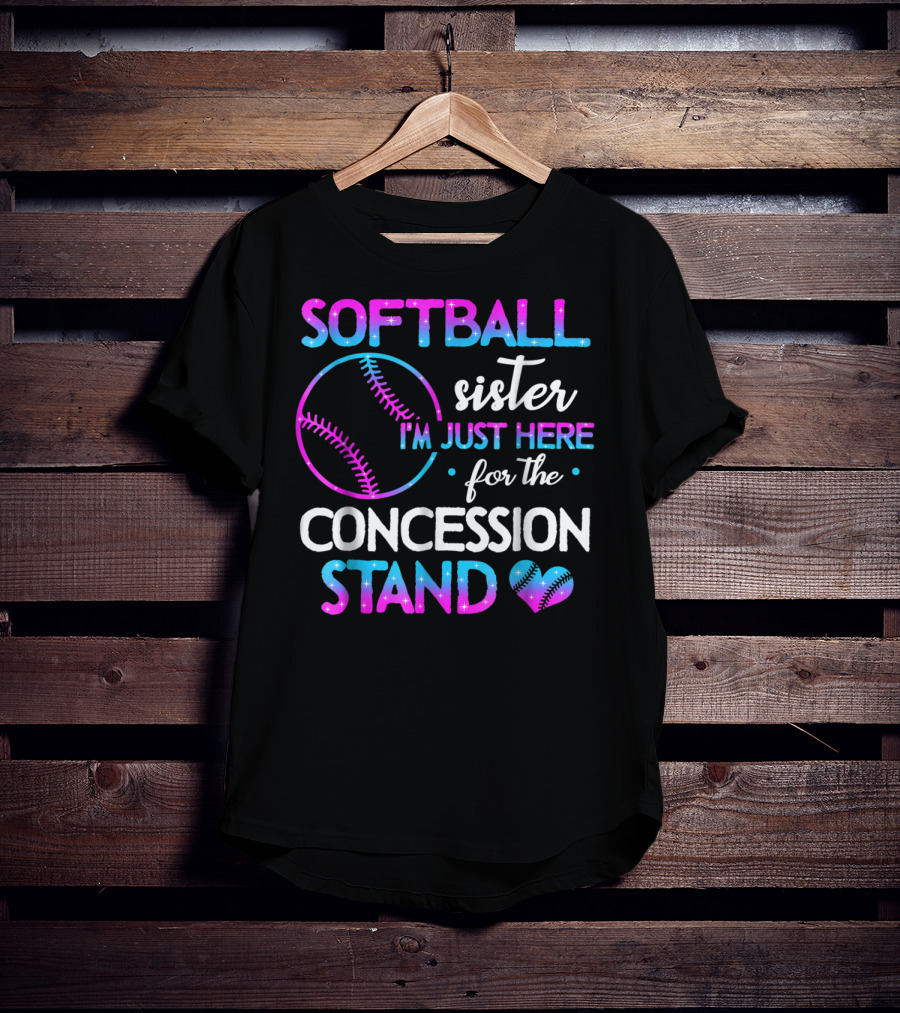 SOFTBALL Sister I'm Just Here For The Concession Stand T-Shirt