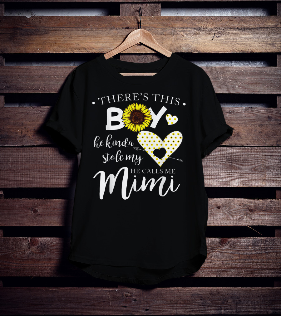 There's This Boy He Kinda Stole My Heart He Calls ME Mimi Sunflower Hearts T-Shirt