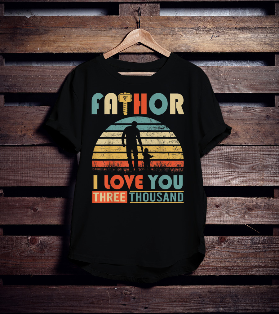 Fathor I Love You Three Thousand Vintage Retro Hammer T-Shirt