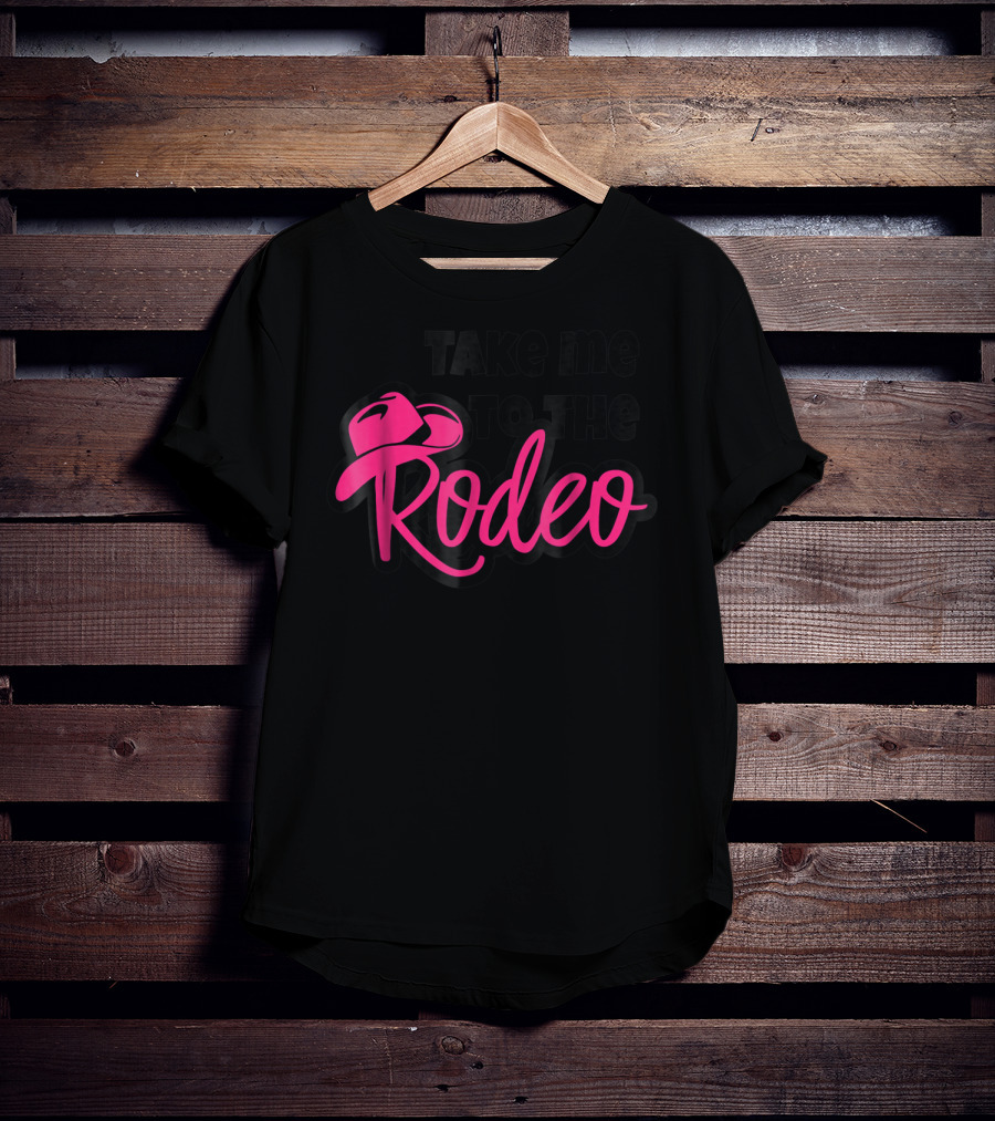 Take Me To The Rodeo Funny Cowgirl Princess Horse T-Shirt