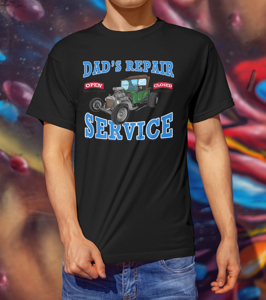 Dad's Repair Service Classic Car Garage Hot Rod Open Closed T-Shirt
