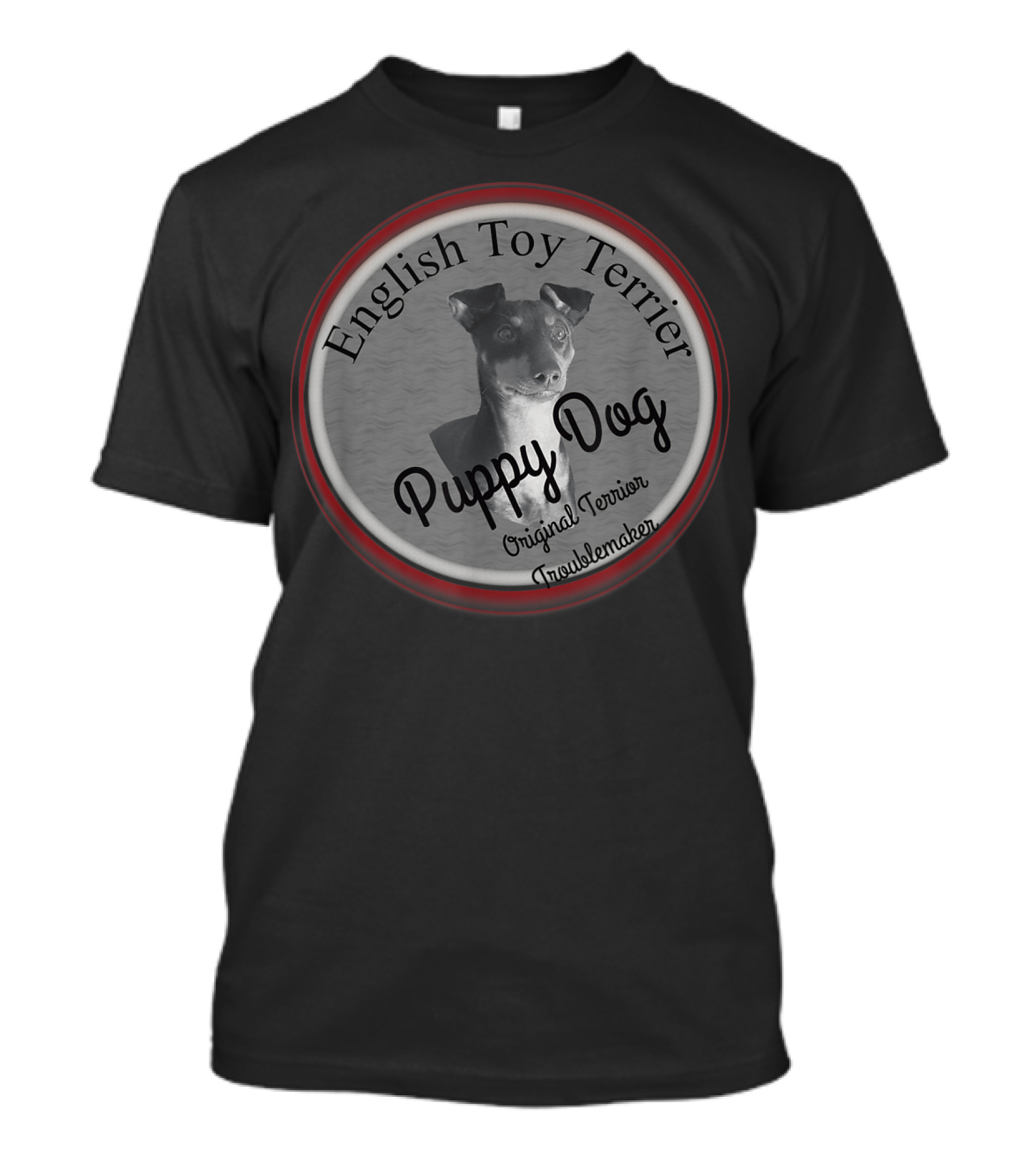 English Toy Terrier Puppy Dog Original Terrier Troublemaker T-Shirt