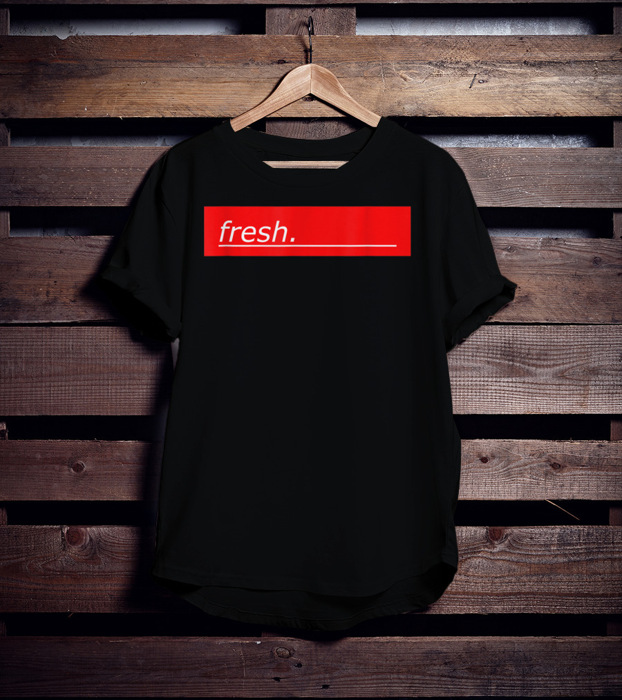 Fresh For Young And Old People T-Shirt