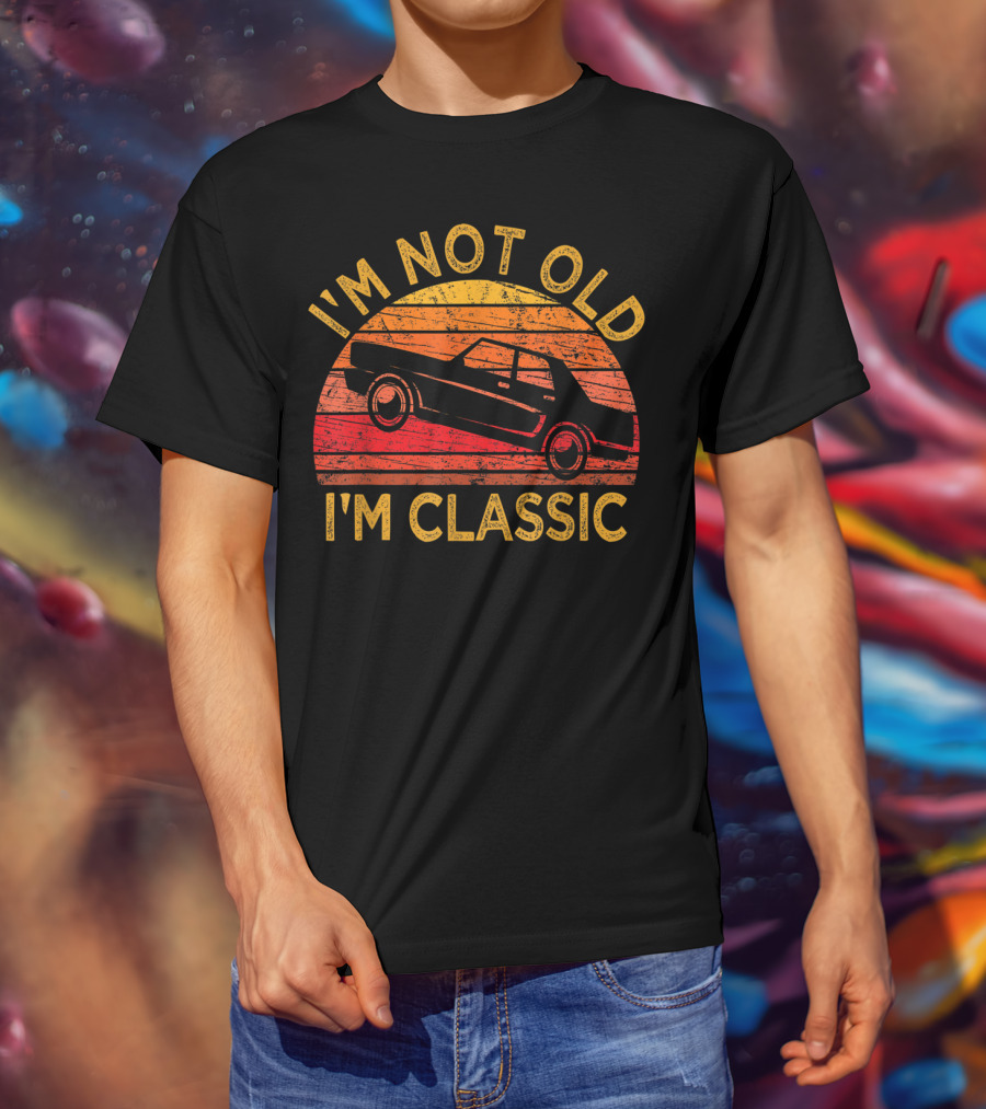 I'm Not Old I'm Classic Vintage Car Retro Sunset T-Shirt