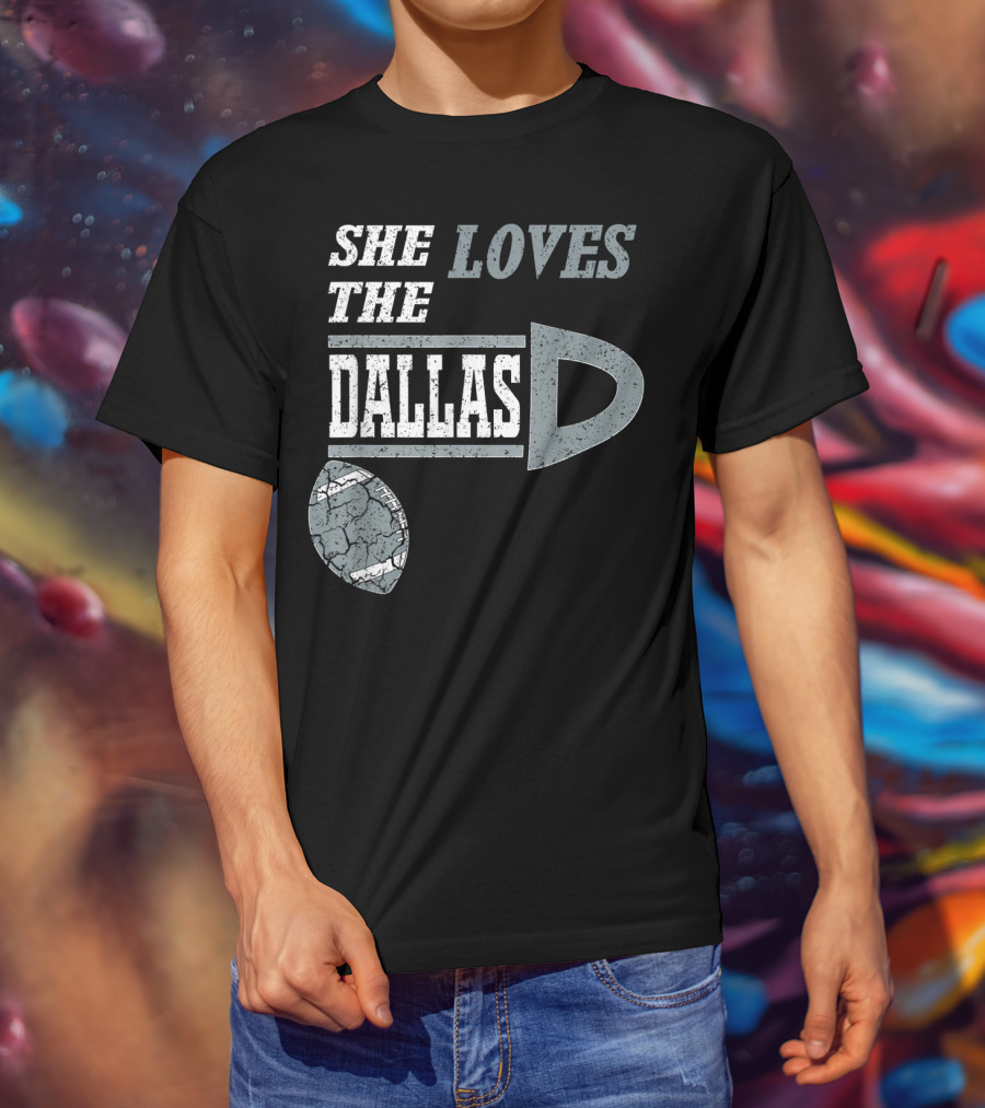 She Loves The Dallas D Football Texas City T-Shirt